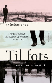 Til fots av Frédéric Gros (Ebok)