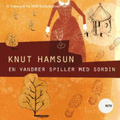 En vandrer spiller med sordin av Knut Hamsun (Lydbok-CD)
