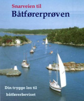 Snarveien til båtførerprøven av Björn Borg, Lars Eric Carlsson, Göran Wahlström og Mathias Widlund (Heftet)