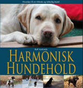 Harmonisk hundehold av Rolf Aarkvisla (Innbundet)
