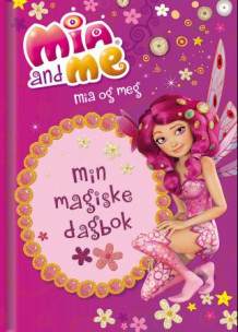 Mia and Me. Mia og meg. Min magiske dagbok (Dagbok)