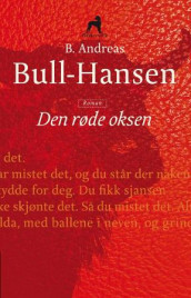 Den røde oksen av Bjørn Andreas Bull-Hansen (Innbundet)