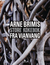 Arne Brimis store kokebok fra Vianvang av Arne Brimi (Innbundet)