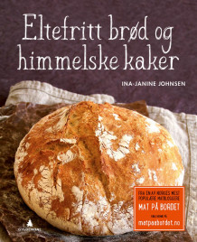 Eltefritt brød og himmelske kaker av Ina-Janine Johnsen (Innbundet)