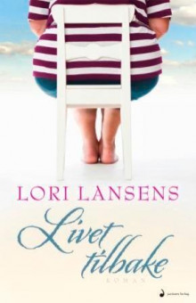 Livet tilbake av Lori Lansens (Ebok)