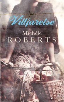 Villfarelse av Michèle Roberts (Innbundet)
