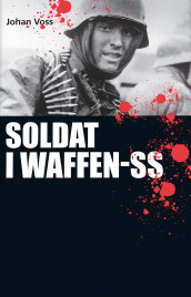 Soldat i Waffen-SS av Johann Voss (Innbundet)