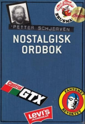 Nostalgisk ordbok av Petter Wilhelm Blichfeldt Schjerven (Innbundet)
