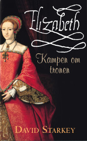 Elizabeth av David Starkey (Innbundet)