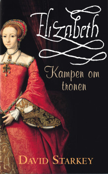 Elizabeth av David Starkey (Innbundet)