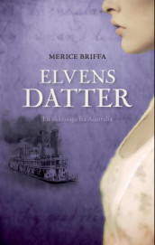 Elvens datter av Merice Briffa (Innbundet)