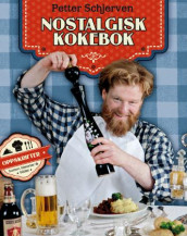 Nostalgisk kokebok av Petter Wilhelm Blichfeldt Schjerven (Innbundet)