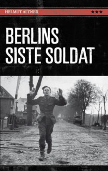 Berlins siste soldat av Helmut Altner (Heftet)