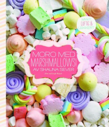 Moro med marshmallows! av Shauna Sever (Innbundet)