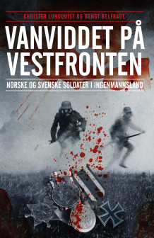 Vanviddet på Vestfronten av Christer Lundquist og Bengt Belfrage (Innbundet)