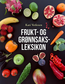 Frukt- og grønnsaksleksikon av Kari Vetlesen (Innbundet)