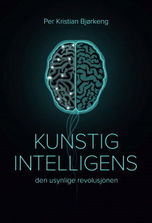 Kunstig intelligens av Per Kristian Bjørkeng (Innbundet)
