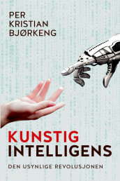 Kunstig intelligens av Per Kristian Bjørkeng (Heftet)