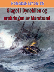 Slaget i Dynekilen og erobringen av Marstrand av Karl Jakob Skarstein (Ebok)