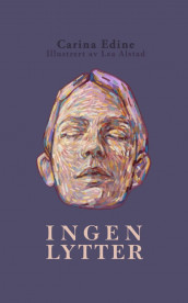 Ingen lytter av Carina Edine (Ebok)