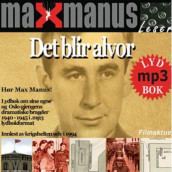 Det blir alvor av Max Manus (Lydbok MP3-CD)