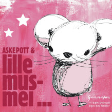 Askepott og Lillemus-mei av Sigve Bøe (Lydbok-CD)