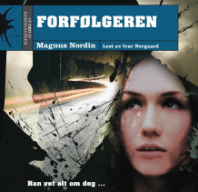 Forfølgeren av Magnus Nordin (Lydbok MP3-CD)