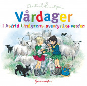 Vårdager i Astrid Lindgrens eventyrlige verden av Astrid Lindgren (Nedlastbar lydbok)