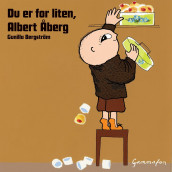 Du er for liten, Albert Åberg av Gunilla Bergström (Nedlastbar lydbok)