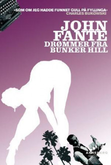 Drømmer fra Bunker Hill av John Fante (Innbundet)