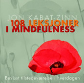 108 leksjoner i mindfulness av Jon Kabat-Zinn (Heftet)