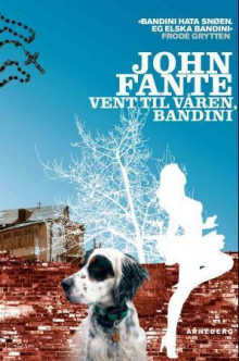 Vent til våren, Bandini! av John Fante (Heftet)