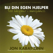 Bli din egen hjelper - 100 leksjoner i mindfulness av Jon Kabat-Zinn (Heftet)