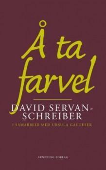 Å ta farvel av David Servan-Schreiber (Heftet)