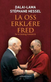La oss erklære fred av Dalai Lama og Stéphane Hessel (Heftet)