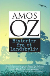 Historier fra et landsbyliv av Amos Oz (Innbundet)