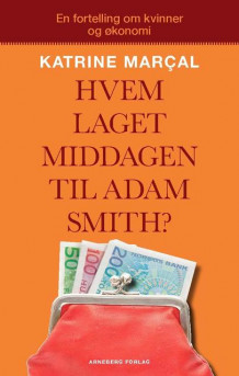 Hvem laget middagen til Adam Smith? av Katrine Marcal (Heftet)