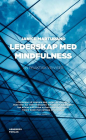 Lederskap med mindfulness av Janice Marturano (Innbundet)