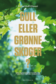 Gull eller grønne skoger? av Eivind Hoff-Elimari (Heftet)