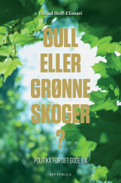 Gull eller grønne skoger? av Eivind Hoff-Elimari (Ebok)