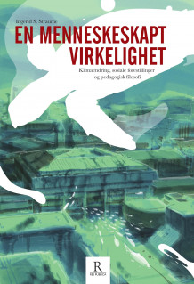 En menneskeskapt virkelighet av Ingerid S. Straume (Ebok)