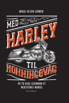 Med Harley til Honningsvåg av Mikal Olsen Lerøen (Ebok)