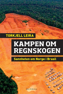 Kampen om regnskogen av Torkjell Leira (Innbundet)