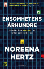 Ensomhetens århundre av Noreena Hertz (Heftet)