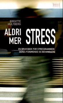 Aldri mer stress av Birgitte Hultberg (Ebok)