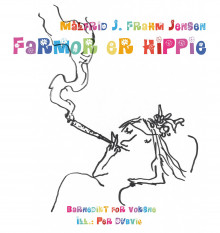 Farmor er hippie av Målfrid J. Frahm Jensen (Innbundet)