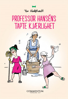 Professor Hanséns tapte kjærlighet av Tor Halstvedt (Innbundet)