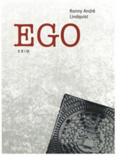 Ego av Ronny André Lindquist (Heftet)
