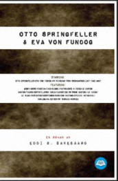 Otto Springfeller & Eva von Fundog av Eddi B. Saxegaard (Ebok)
