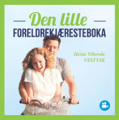 Den lille foreldrekjæresteboka av Heine Vihovde Vestvik (Innbundet)